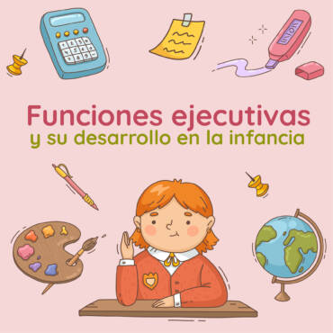 <strong>Funciones ejecutivas y su desarrollo en la infancia</strong>