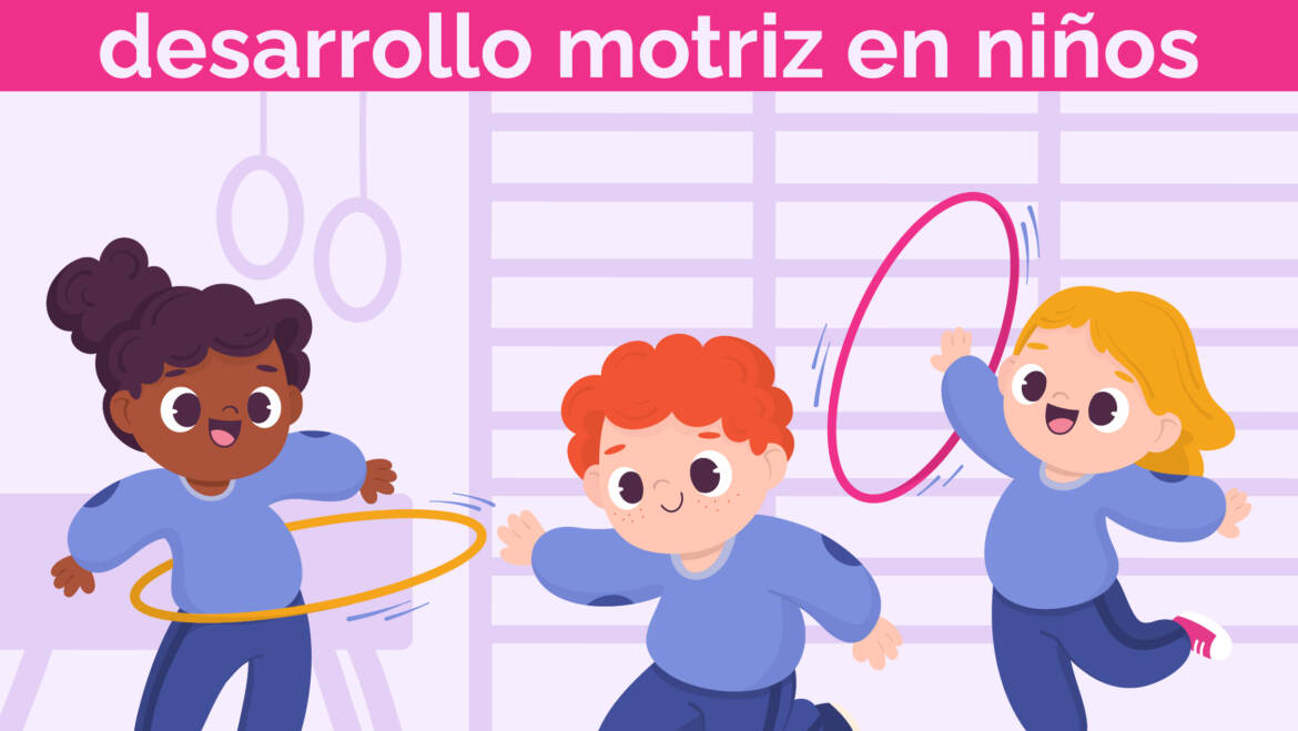 Implicaciones del desarrollo motriz en niños