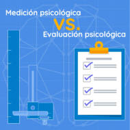 Medición psicológica vs. Evaluación psicológica