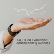 <strong> La IRT en Evaluación: Aplicaciones y Avances</strong>