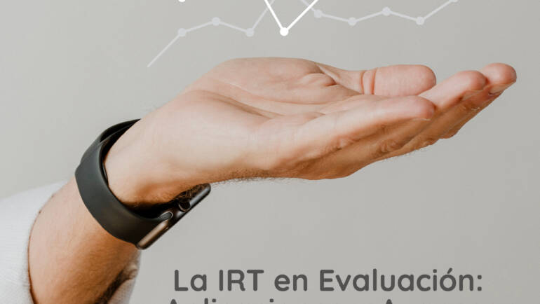 <strong> La IRT en Evaluación: Aplicaciones y Avances</strong>