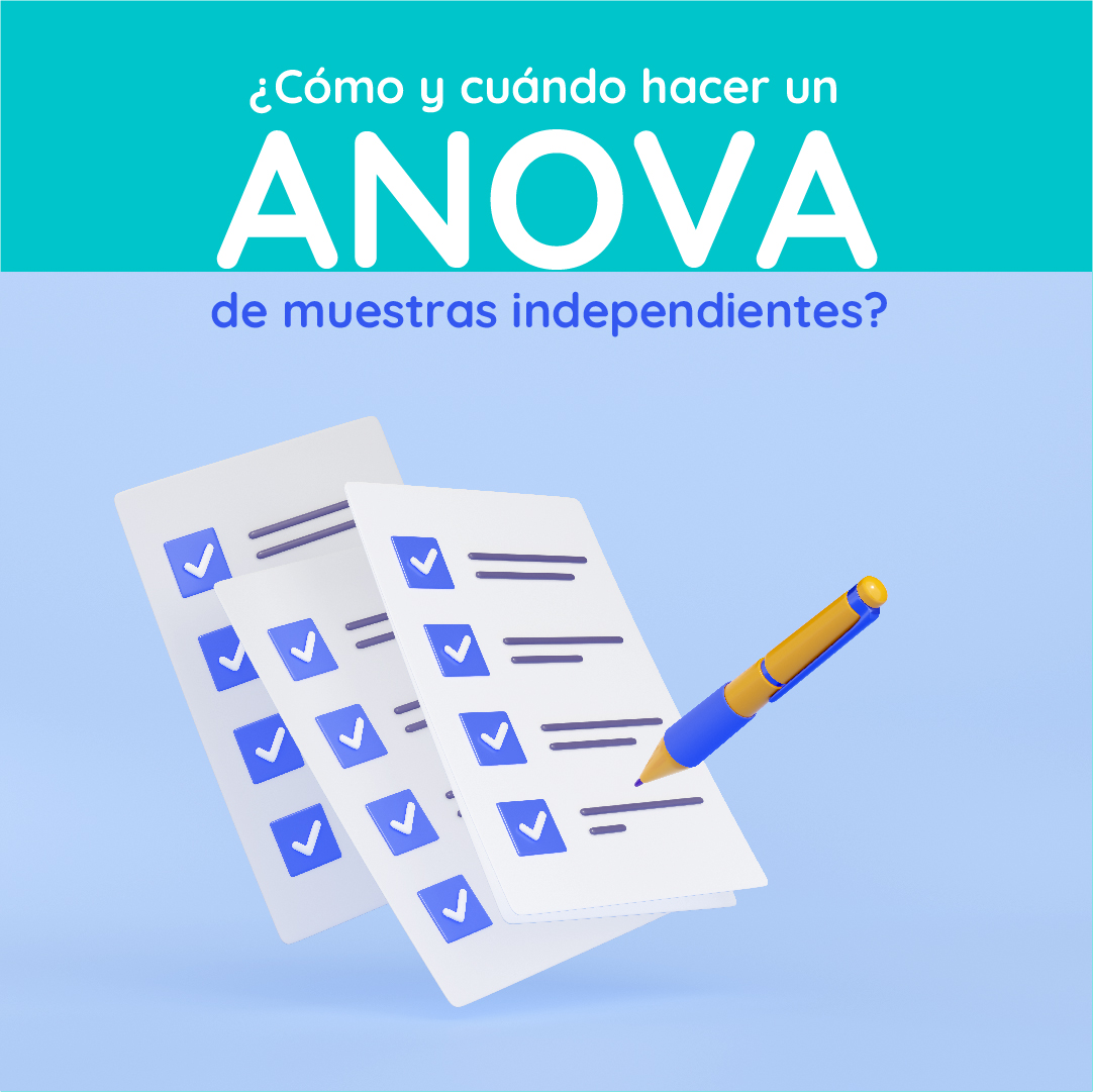 ¿Cómo y cuándo hacer un ANOVA de muestras independientes?