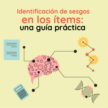 Identificación de sesgos en los ítems: una guía práctica
