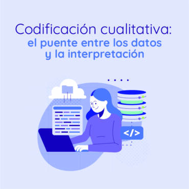 Codificación cualitativa: el puente entre los datos y la interpretación
