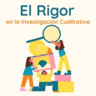 El Rigor en la Investigación Cualitativa