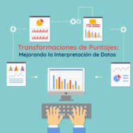 Transformaciones de Puntajes: Mejorando la Interpretación de Datos.